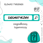 Grafika z wyrazem ENIGMATYCZNY