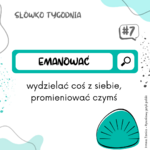 grafika ze słowami emanować wydzielać coś z siebie promieniować czymś